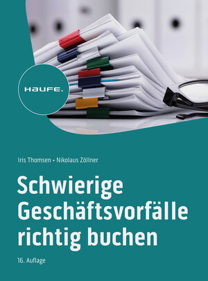 Buchcover Schwierige Geschäftsvorfälle richtig buchen | Iris Thomsen | EAN 9783648167687 | ISBN 3-648-16768-5 | ISBN 978-3-648-16768-7