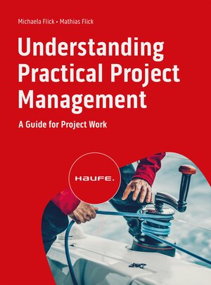 Buchcover Understanding Practical Project Management | Michaela Flick | EAN 9783648167939 | ISBN 3-648-16793-6 | ISBN 978-3-648-16793-9