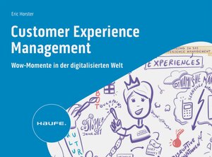 Buchcover Customer Experience Management | Eric Horster | EAN 9783648169063 | ISBN 3-648-16906-8 | ISBN 978-3-648-16906-3