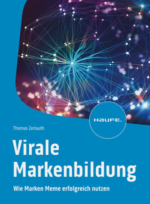 Buchcover Virale Markenbildung | Thomas Zerlauth | EAN 9783648169384 | ISBN 3-648-16938-6 | ISBN 978-3-648-16938-4