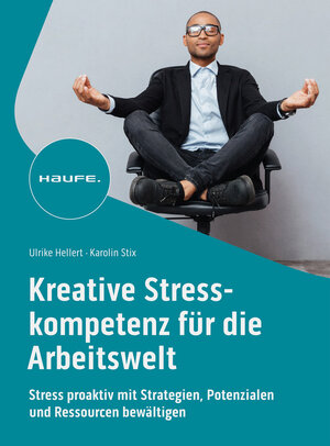 Buchcover Kreative Stresskompetenz für die Arbeitswelt | Ulrike Hellert | EAN 9783648169445 | ISBN 3-648-16944-0 | ISBN 978-3-648-16944-5