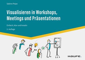 Buchcover Visualisieren in Workshops, Meetings und Präsentationen | Sabine Peipe | EAN 9783648169711 | ISBN 3-648-16971-8 | ISBN 978-3-648-16971-1