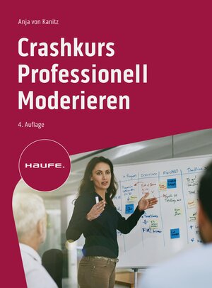 Buchcover Crashkurs Professionell Moderieren | Anja von Kanitz | EAN 9783648175330 | ISBN 3-648-17533-5 | ISBN 978-3-648-17533-0