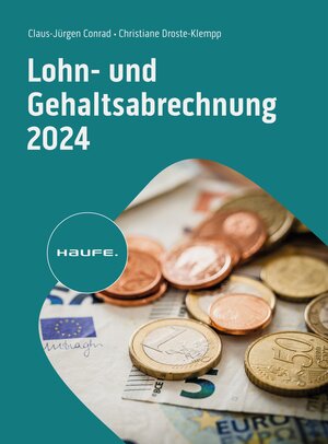 Buchcover Lohn- und Gehaltsabrechnung 2024 | Claus-Jürgen Conrad | EAN 9783648176344 | ISBN 3-648-17634-X | ISBN 978-3-648-17634-4
