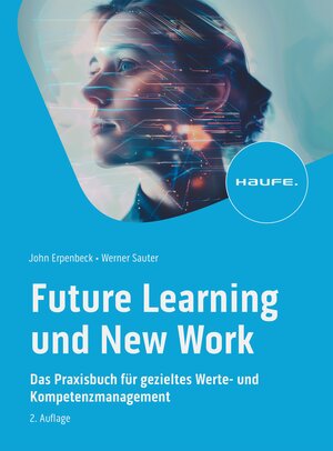 Buchcover Future Learning und New Work | John Erpenbeck | EAN 9783648179246 | ISBN 3-648-17924-1 | ISBN 978-3-648-17924-6