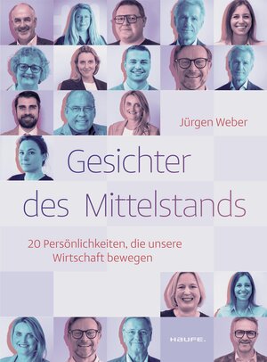 Buchcover Gesichter des Mittelstands | Jürgen Weber | EAN 9783648180860 | ISBN 3-648-18086-X | ISBN 978-3-648-18086-0