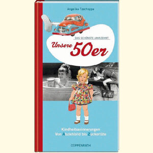 Buchcover Das schönste Jahrzehnt: Unsere 50er | Angelika Tzschoppe | EAN 9783649601357 | ISBN 3-649-60135-4 | ISBN 978-3-649-60135-7