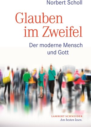 Buchcover Glauben im Zweifel | Norbert Scholl | EAN 9783650401687 | ISBN 3-650-40168-1 | ISBN 978-3-650-40168-7