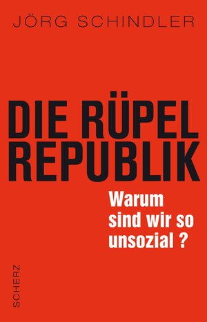 Buchcover Die Rüpel-Republik | Jörg Schindler | EAN 9783651000476 | ISBN 3-651-00047-8 | ISBN 978-3-651-00047-6