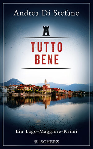 Buchcover Tutto Bene - Ein Lago-Maggiore-Krimi | Andrea Di Stefano | EAN 9783651000681 | ISBN 3-651-00068-0 | ISBN 978-3-651-00068-1