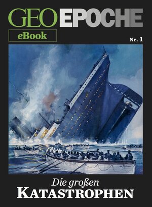Buchcover GEO EPOCHE eBook Nr. 1: Die großen Katastrophen  | EAN 9783652001618 | ISBN 3-652-00161-3 | ISBN 978-3-652-00161-8