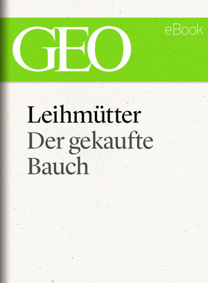 Buchcover Leihmütter: Der gekaufte Bauch (GEO eBook Single)  | EAN 9783652001755 | ISBN 3-652-00175-3 | ISBN 978-3-652-00175-5
