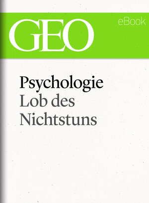 Buchcover Psychologie: Lob des Nichtstuns (GEO eBook Single)  | EAN 9783652004817 | ISBN 3-652-00481-7 | ISBN 978-3-652-00481-7