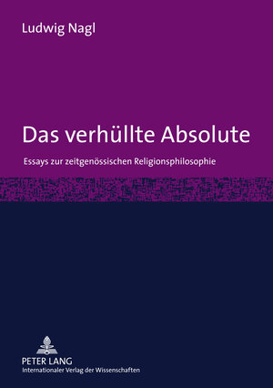 Buchcover Das verhüllte Absolute | Ludwig Nagl | EAN 9783653000016 | ISBN 3-653-00001-7 | ISBN 978-3-653-00001-6