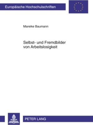 Buchcover Selbst- und Fremdbilder von Arbeitslosigkeit | Mareike Baumann | EAN 9783653000412 | ISBN 3-653-00041-6 | ISBN 978-3-653-00041-2