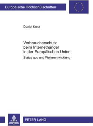 Buchcover Verbraucherschutz beim Internethandel in der Europäischen Union | Daniel Kunz | EAN 9783653002577 | ISBN 3-653-00257-5 | ISBN 978-3-653-00257-7