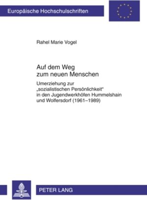 Buchcover Auf dem Weg zum neuen Menschen | Rahel Marie Vogel | EAN 9783653003543 | ISBN 3-653-00354-7 | ISBN 978-3-653-00354-3