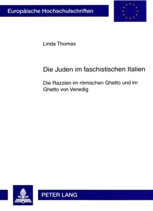 Buchcover Die Juden im faschistischen Italien | Linda Thomas | EAN 9783653005509 | ISBN 3-653-00550-7 | ISBN 978-3-653-00550-9