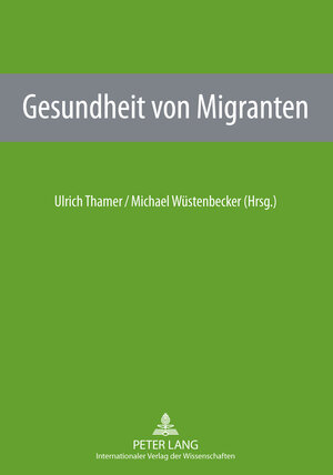 Buchcover Gesundheit von Migranten  | EAN 9783653005813 | ISBN 3-653-00581-7 | ISBN 978-3-653-00581-3