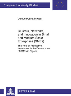 Buchcover Clusters, Networks, and Innovation in Small and Medium Scale Enterprises (SMEs) | Osmund Osinachi Uzor | EAN 9783653007534 | ISBN 3-653-00753-4 | ISBN 978-3-653-00753-4