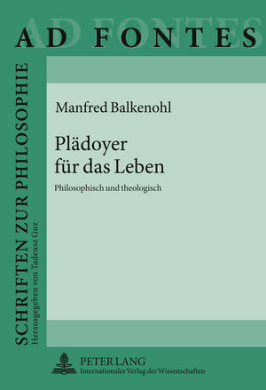 Buchcover Plädoyer für das Leben | Manfred Balkenohl | EAN 9783653008852 | ISBN 3-653-00885-9 | ISBN 978-3-653-00885-2