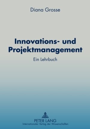 Buchcover Innovations- und Projektmanagement | Diana Grosse | EAN 9783653010770 | ISBN 3-653-01077-2 | ISBN 978-3-653-01077-0