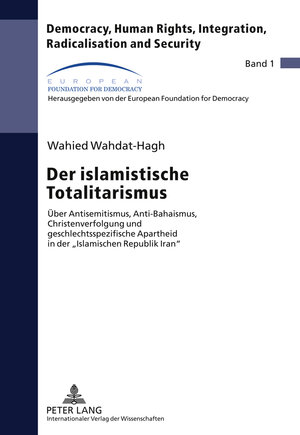 Buchcover Der islamistische Totalitarismus | Wahied Wahdat-Hagh | EAN 9783653011524 | ISBN 3-653-01152-3 | ISBN 978-3-653-01152-4