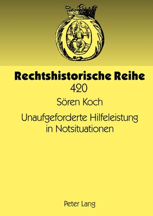 Buchcover Unaufgeforderte Hilfeleistung in Notsituationen | Sören Koch | EAN 9783653017298 | ISBN 3-653-01729-7 | ISBN 978-3-653-01729-8