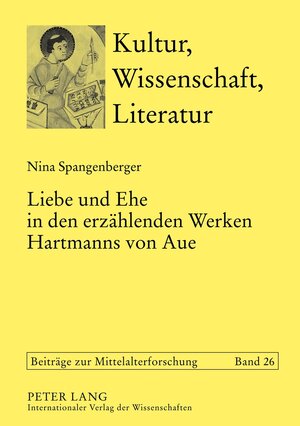 Buchcover Liebe und Ehe in den erzählenden Werken Hartmanns von Aue | Nina Spangenberger | EAN 9783653020182 | ISBN 3-653-02018-2 | ISBN 978-3-653-02018-2