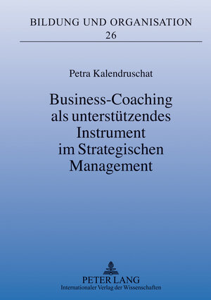Buchcover Business-Coaching als unterstützendes Instrument im Strategischen Management | Petra Kalendruschat | EAN 9783653023060 | ISBN 3-653-02306-8 | ISBN 978-3-653-02306-0