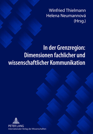 Buchcover In der Grenzregion: Dimensionen fachlicher und wissenschaftlicher Kommunikation  | EAN 9783653025361 | ISBN 3-653-02536-2 | ISBN 978-3-653-02536-1