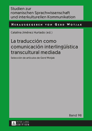 Buchcover La traducción como comunicación interlingüística transcultural mediada  | EAN 9783653026184 | ISBN 3-653-02618-0 | ISBN 978-3-653-02618-4