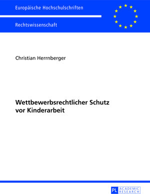 Buchcover Wettbewerbsrechtlicher Schutz vor Kinderarbeit | Christian Herrnberger | EAN 9783653026191 | ISBN 3-653-02619-9 | ISBN 978-3-653-02619-1