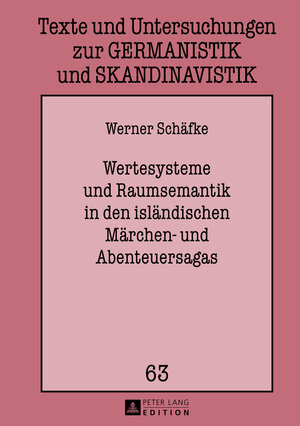 Buchcover Wertesysteme und Raumsemantik in den isländischen Märchen- und Abenteuersagas | Werner Schäfke | EAN 9783653027181 | ISBN 3-653-02718-7 | ISBN 978-3-653-02718-1