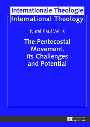 Buchcover The Pentecostal Movement, its Challenges and Potential | Nigel Willis | EAN 9783653031362 | ISBN 3-653-03136-2 | ISBN 978-3-653-03136-2