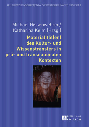 Buchcover Materialität(en) des Kultur- und Wissenstransfers in prä- und transnationalen Kontexten  | EAN 9783653040296 | ISBN 3-653-04029-9 | ISBN 978-3-653-04029-6