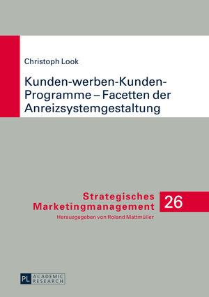 Buchcover Kunden-werben-Kunden-Programme – Facetten der Anreizsystemgestaltung | Christoph Look | EAN 9783653040715 | ISBN 3-653-04071-X | ISBN 978-3-653-04071-5