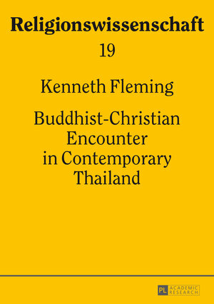Buchcover Buddhist-Christian Encounter in Contemporary Thailand | Kenneth Fleming | EAN 9783653044591 | ISBN 3-653-04459-6 | ISBN 978-3-653-04459-1
