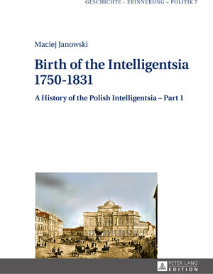 Buchcover Birth of the Intelligentsia – 1750–1831 | Maciej Janowski | EAN 9783653049527 | ISBN 3-653-04952-0 | ISBN 978-3-653-04952-7