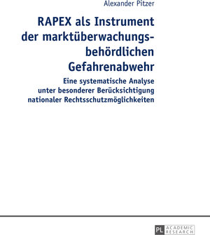 Buchcover RAPEX als Instrument der marktüberwachungsbehördlichen Gefahrenabwehr | Alexander Pitzer | EAN 9783653049718 | ISBN 3-653-04971-7 | ISBN 978-3-653-04971-8