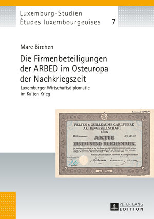Buchcover Die Firmenbeteiligungen der ARBED im Osteuropa der Nachkriegszeit | Marc Birchen | EAN 9783653053203 | ISBN 3-653-05320-X | ISBN 978-3-653-05320-3