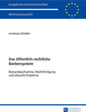 Buchcover Das öffentlich-rechtliche Bankensystem | Andreas Schäfer | EAN 9783653057942 | ISBN 3-653-05794-9 | ISBN 978-3-653-05794-2
