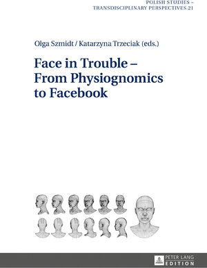 Buchcover Face in Trouble – From Physiognomics to Facebook | EAN 9783653069839 | ISBN 3-653-06983-1 | ISBN 978-3-653-06983-9