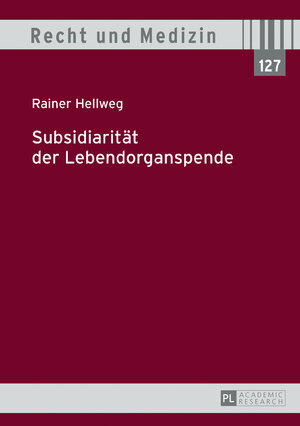 Buchcover Subsidiarität der Lebendorganspende | Rainer Hellweg | EAN 9783653070118 | ISBN 3-653-07011-2 | ISBN 978-3-653-07011-8