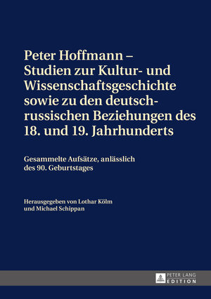 Buchcover Peter Hoffmann – Studien zur Kultur- und Wissenschaftsgeschichte sowie zu den deutsch-russischen Beziehungen des 18. und 19. Jahrhunderts  | EAN 9783653949629 | ISBN 3-653-94962-9 | ISBN 978-3-653-94962-9