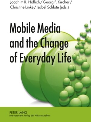 Buchcover Mobile Media and the Change of Everyday Life  | EAN 9783653950038 | ISBN 3-653-95003-1 | ISBN 978-3-653-95003-8