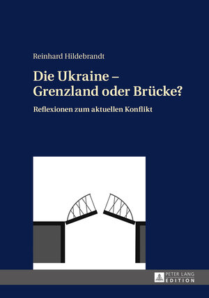 Buchcover Die Ukraine – Grenzland oder Brücke? | Reinhard Hildebrandt | EAN 9783653953244 | ISBN 3-653-95324-3 | ISBN 978-3-653-95324-4