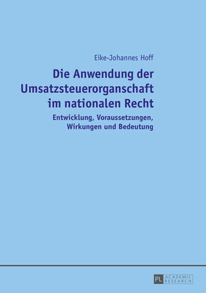 Buchcover Die Anwendung der Umsatzsteuerorganschaft im nationalen Recht | Eike-Johannes Hoff | EAN 9783653954173 | ISBN 3-653-95417-7 | ISBN 978-3-653-95417-3