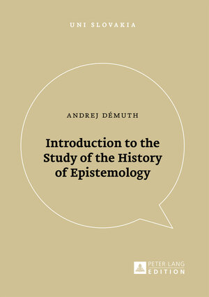 Buchcover Introduction to the Study of the History of Epistemology | Andrej Démuth | EAN 9783653960686 | ISBN 3-653-96068-1 | ISBN 978-3-653-96068-6