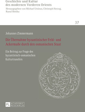 Buchcover Die Übernahme byzantinischer Feld- und Ackermaße durch den osmanischen Staat | Johannes Zimmermann | EAN 9783653967173 | ISBN 3-653-96717-1 | ISBN 978-3-653-96717-3
